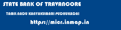 STATE BANK OF TRAVANCORE  TAMIL NADU KANYAKUMARI PUDHUKADAI   micr code